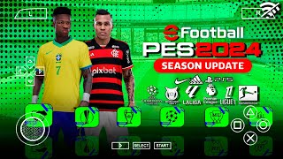 SAIU EFOOTBALL PES 2024 PPSSPP BRASILEIRÃO e EUROPEU ATUALIZADO 2024 [upl. by Aneahs]