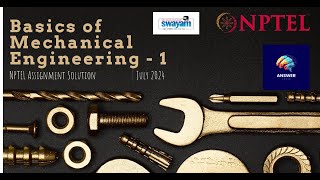 Basics of Mechanical Engineering  1 NPTEL Assignment Solution  July 2024 [upl. by Ireg]