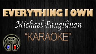 EVERYTHING I OWN  Michael Pangilinan KARAOKE Original Key [upl. by Yehudit834]