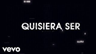 RBD  Quisiera Ser Lyric Video [upl. by Schnorr]