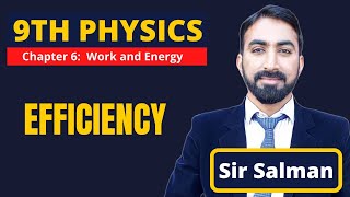 9th Class  Physics  Chapter 6  Work And Energy  Efficiency  9th Class Physics Unit 6  Lec11 [upl. by Anastasius]