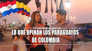 ¿QUÉ OPINAN LOS PARAGUAYOS DE COLOMBIA  JorgeMas9 [upl. by Farny347]