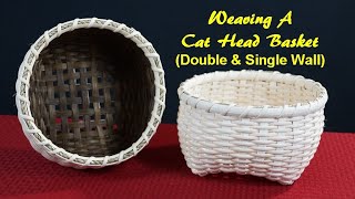 Weaving A Cat Head Basket Single amp Double Wall [upl. by Akenet]