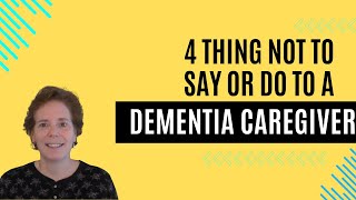 Avoid These 4 Things When Talking to a Dementia Caregiver [upl. by Prior]