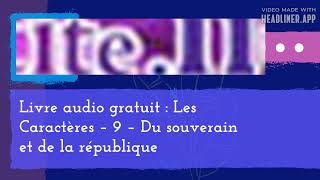 Livre audio gratuit  Les Caractères – 9 – Du souverain et de la république [upl. by Anaj325]