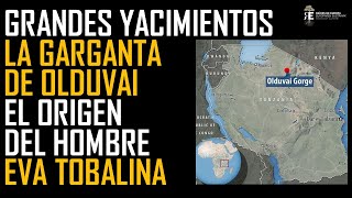 Grandes Yacimientos I La Garganta de Olduvai y el origen del hombre Eva Tobalina [upl. by Taft]