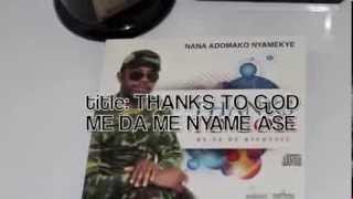 NANA ADOMAKO NYAMEKYE NYA ASEM HWE THANKS TO GOD album [upl. by Acirederf954]