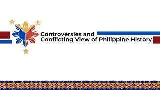 Controversies and Conflicting View of Philippine History [upl. by Ahsikcin]