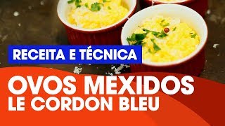 Como fazer Ovos Mexidos da Le Cordon Bleu [upl. by Eniamej962]