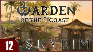 Skyrim Warden of the Coast  EP12 [upl. by Yecal]