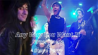 Journey  Any Way You Want It Arnel Pineda amp Steve Perry [upl. by Nino]