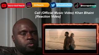 Call Official Music Video Khan Bhaini REACTION [upl. by Shaun]