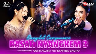 Rasah Nyangkem 3  Ochi Alvira Ft Syahiba Saufa  Official Campursari Koplo [upl. by Benedikta976]