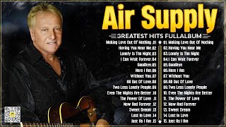 Air Supply Greatest Hits ⭐The Best Air Supply Songs 2024 [upl. by Tecu]