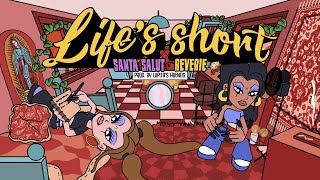 SANTA SALUT x ReverieLove  LIFES SHORT [upl. by Htezil813]