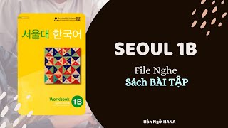 FILE NGHE  SEOUL 1B  SÁCH BÀI TẬP  có SCRIPT [upl. by Salokin]