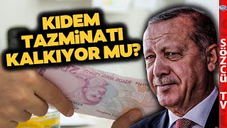 İktidar İşçinin Tazminatına Göz Dikti Kıdem Tazminatı Kalkıyor mu [upl. by Aldwin536]