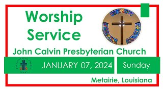 Worship from John Calvin Presbyterian Church Metairie Sunday January 7 2024  1030 am [upl. by Denzil548]