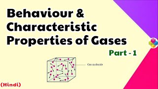 Behaviour amp Characteristic Properties of Gases Part 1  Study of Gas Laws  Class 9 amp 11  Science [upl. by Eilrebmik]