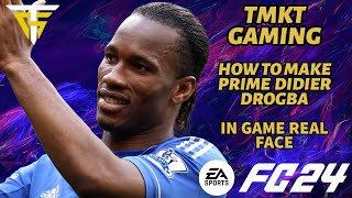 EA FC 24  How To Make PRIME Didier Drogba  In Game Real Face [upl. by Evelunn]