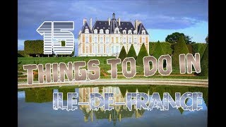 Top 15 Things To Do In ÎledeFrance [upl. by Sig]