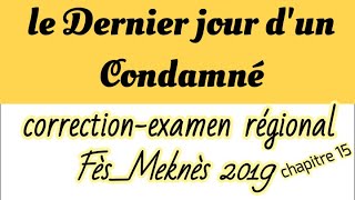 correctionexamen régional FèsMeknès 2019le dernier jour dun condamnéاستعد للامتحان الجهوي2020 [upl. by Manning241]