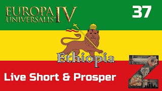 EU4  Ethiopia  Ep37 Live Short amp Prosper [upl. by Jaban]