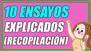 ¡10 EJEMPLOS DE ENSAYOS BIEN EXPLICADOS RECOPILACIÓN DE LOS MEJORES ENSAYOS DEL CANAL PARTE 2 [upl. by Cresa176]