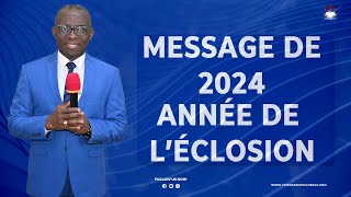 MESSAGE DE 2024 D’ANNÉE DE L ÉCLOSION [upl. by Clein]