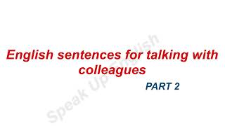 English sentences for talking with colleagues  Part 2  Speak Up English [upl. by Conroy]