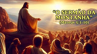 quotO SERMÃO DA MONTANHAquot Mateus 5110 [upl. by Nnylyt284]