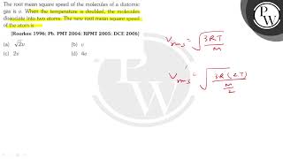 The root mean square speed of the molecules of a diatomic gas is \ [upl. by Eichman]