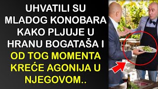 UHVATILI SU MLADOG KONOBARA KAKO PLJUJE U HRANU BOGATAŠA I OD TOG MOMENTA KREĆE AGONIJA U NJEGOVOM [upl. by Standish]