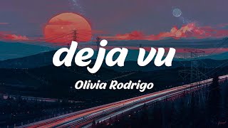 deja vu  Olivia Rodrigo Lyrics [upl. by Suoivatnom]