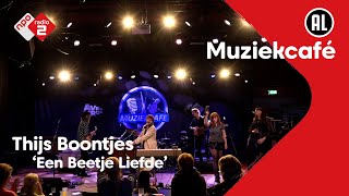 Thijs Boontjes  Een Beetje Liefde  NPO Radio 2 [upl. by Auqenes783]