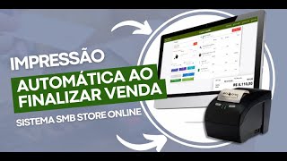 Impressão automática de pedidos de venda no sistema SMB STORE Online [upl. by Aridatha694]