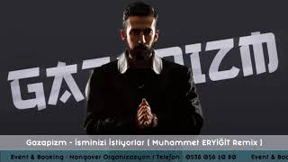 Gazapizm  İsmimizi İstiyorlar Remix [upl. by Tinaret]