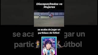 Discapacitados VS Mujeres futbol humor [upl. by Aisya384]