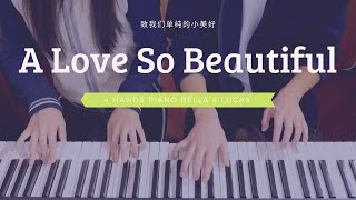 🎵A Love So Beautiful 치아문단순적소미호 OST  4hands piano [upl. by Hankins851]