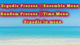 ergodic processensemble meanTime meanErgodic in meanProbabilityRandom Process [upl. by Relda]