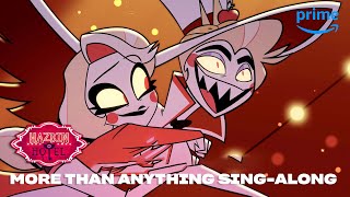 More Than Anything SingAlong  Hazbin Hotel  Prime Video [upl. by Ricoriki165]