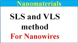 What is Solid liquid solid and vapor liquid solid SynthsisSLS and VLS techniqueNanowires synthesis [upl. by Retsbew]