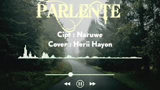 Parlente official lirik  Naruwe  cover by Herii Hayon [upl. by Enelahs762]