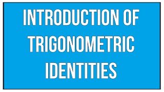 Introduction Of Trigonometric Identities  Maths Trigonometry [upl. by Chere]