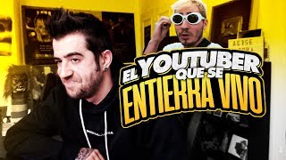 EL YOUTUBER QUE SE quotENTIERRAquot VIVO [upl. by Claud277]