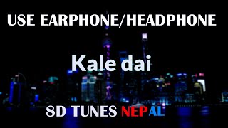 KALE DAINischal Basnet  Mala Limbu8D Audio [upl. by Daahsar]