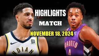 Toronto Raptors vs Indiana Pacers Full Game Highlights November 18 2024 [upl. by Tuck]