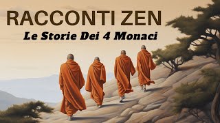 Racconti Zen  Le Storie dei 4 Monaci  Storie Per Riflettere e Rilassarsi [upl. by Cosimo]