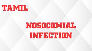 NOSOCOMIAL INFECTION IN TAMILCAUSEPREDISPOSING FACTORSTREATMENT [upl. by Anyat]