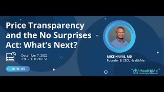 Webinar Price Transparency and the No Surprises Act Whats Next [upl. by Mcmurry780]